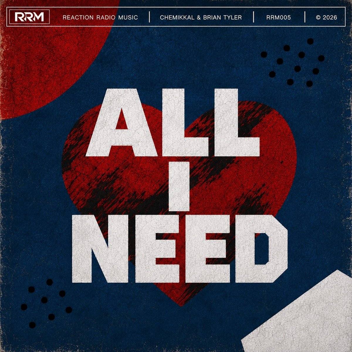 All I Need album cover for Chemikkal & Brian Tyler on Reaction Radio Music, featuring red and blue abstract design with white text